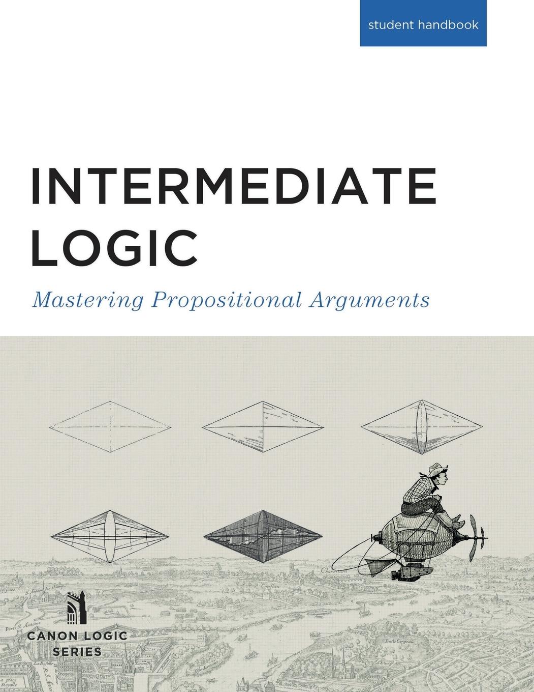 Cover: 9781591281665 | Intermediate Logic (Student Edition) | Canon Press | Taschenbuch