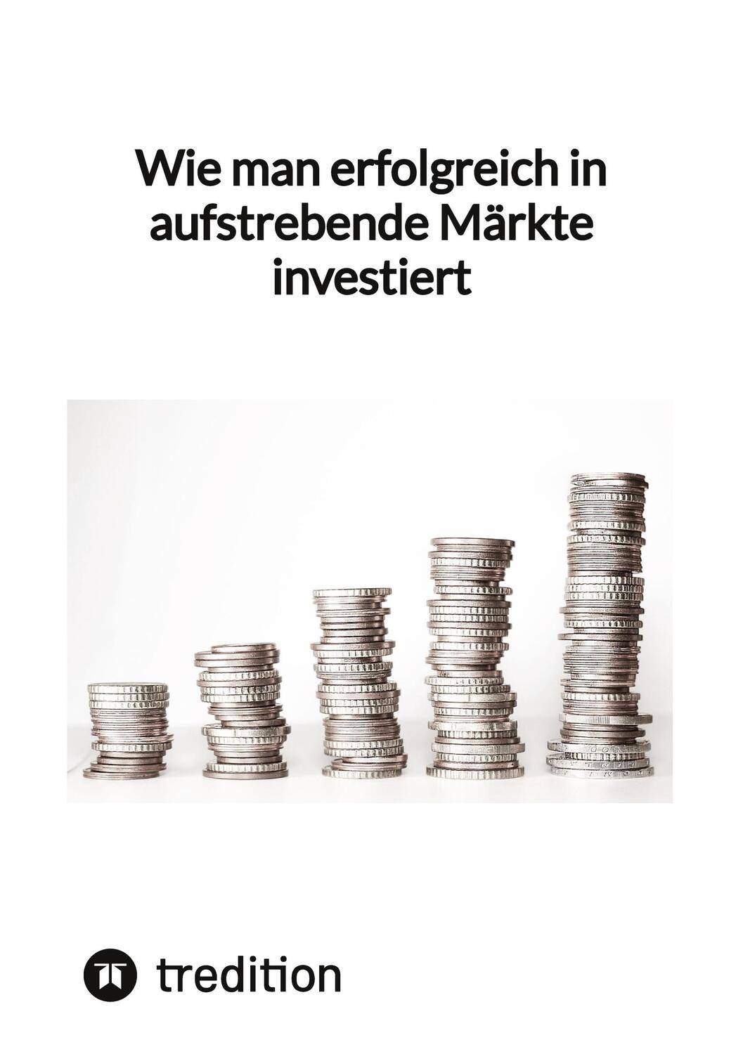 Cover: 9783347850576 | Wie man erfolgreich in aufstrebende Märkte investiert | Moritz | Buch