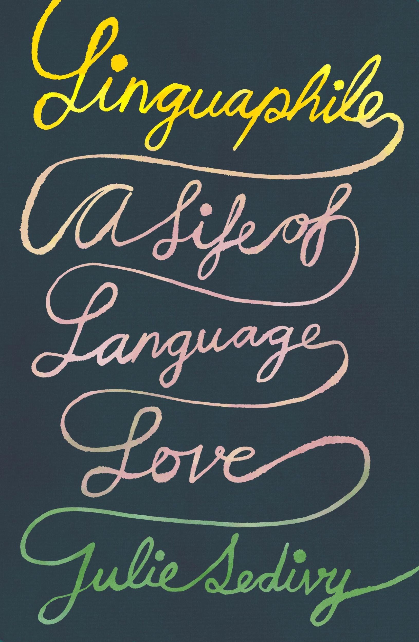 Cover: 9780374601836 | Linguaphile | A Life of Language Love | Julie Sedivy | Buch | Englisch