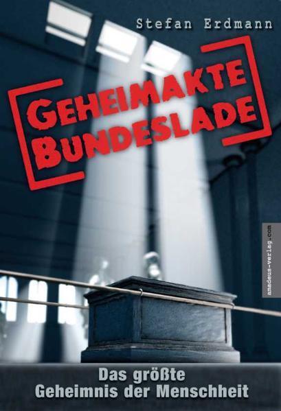 Cover: 9783980710626 | Geheimakte Bundeslade | Das größte Geheimnis der Menschheit | Erdmann