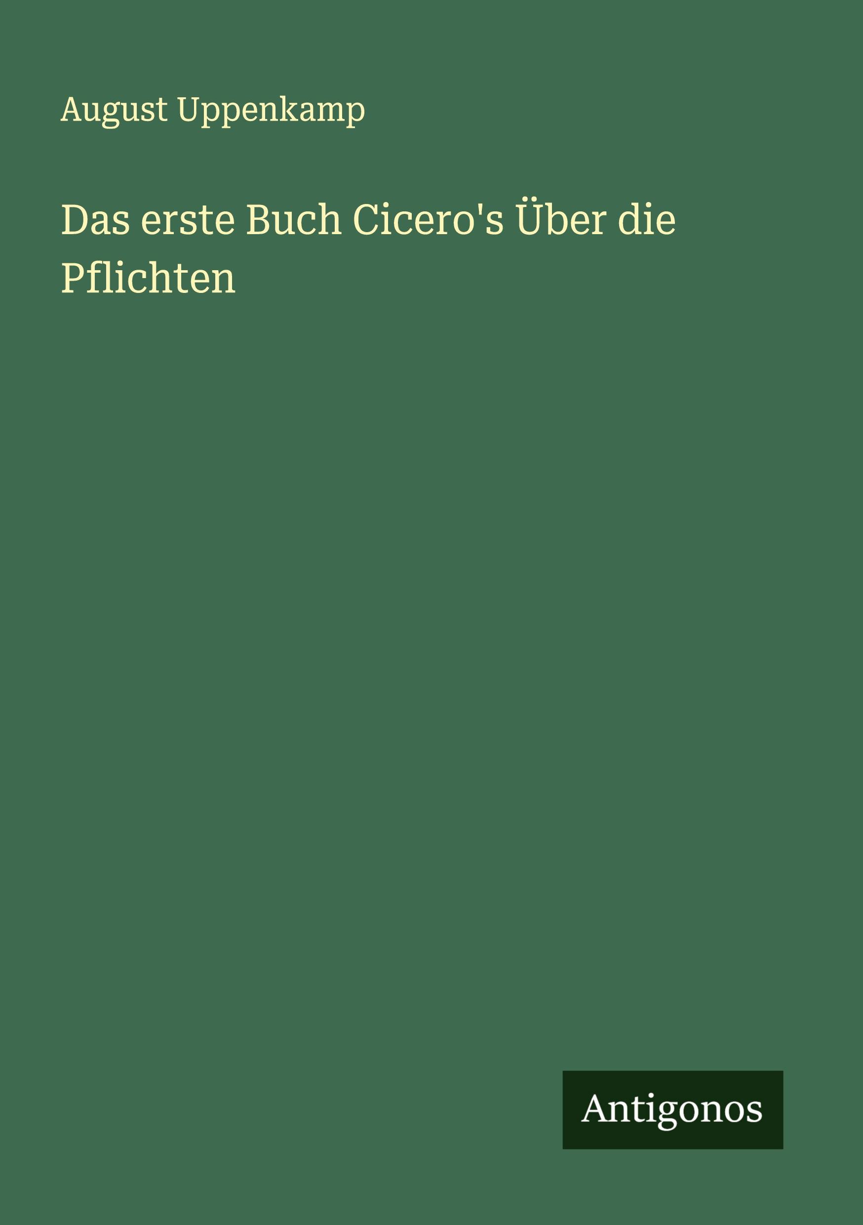 Cover: 9783386136624 | Das erste Buch Cicero's Über die Pflichten | August Uppenkamp | Buch