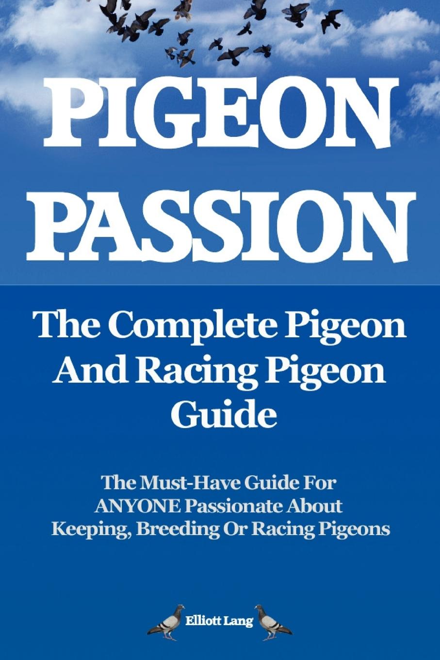 Cover: 9780956626905 | Pigeon Passion. the Complete Pigeon and Racing Pigeon Guide. | Lang