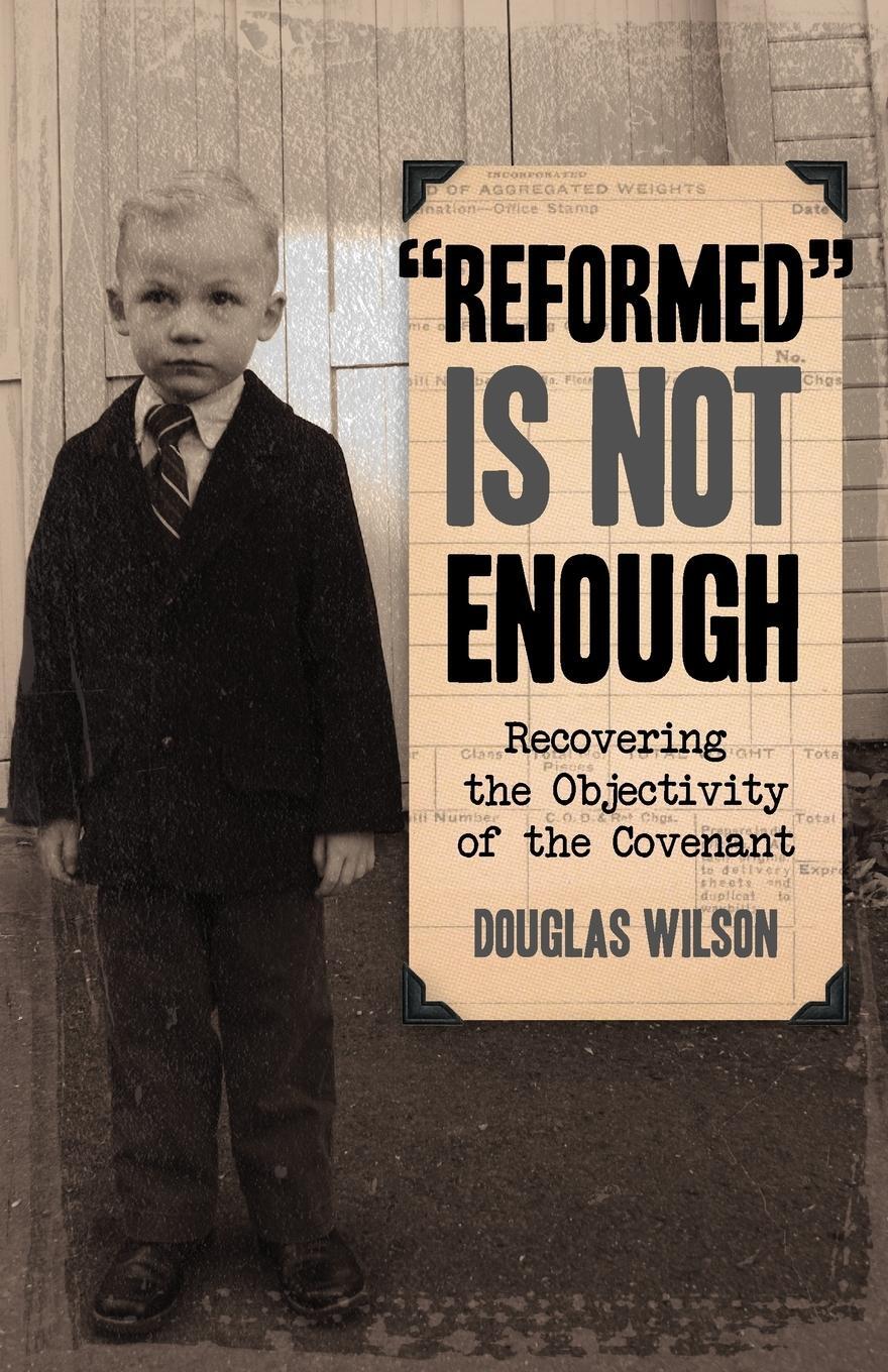 Cover: 9781591280057 | Reformed is Not Enough | Recovering the Objectivity of the Covenant