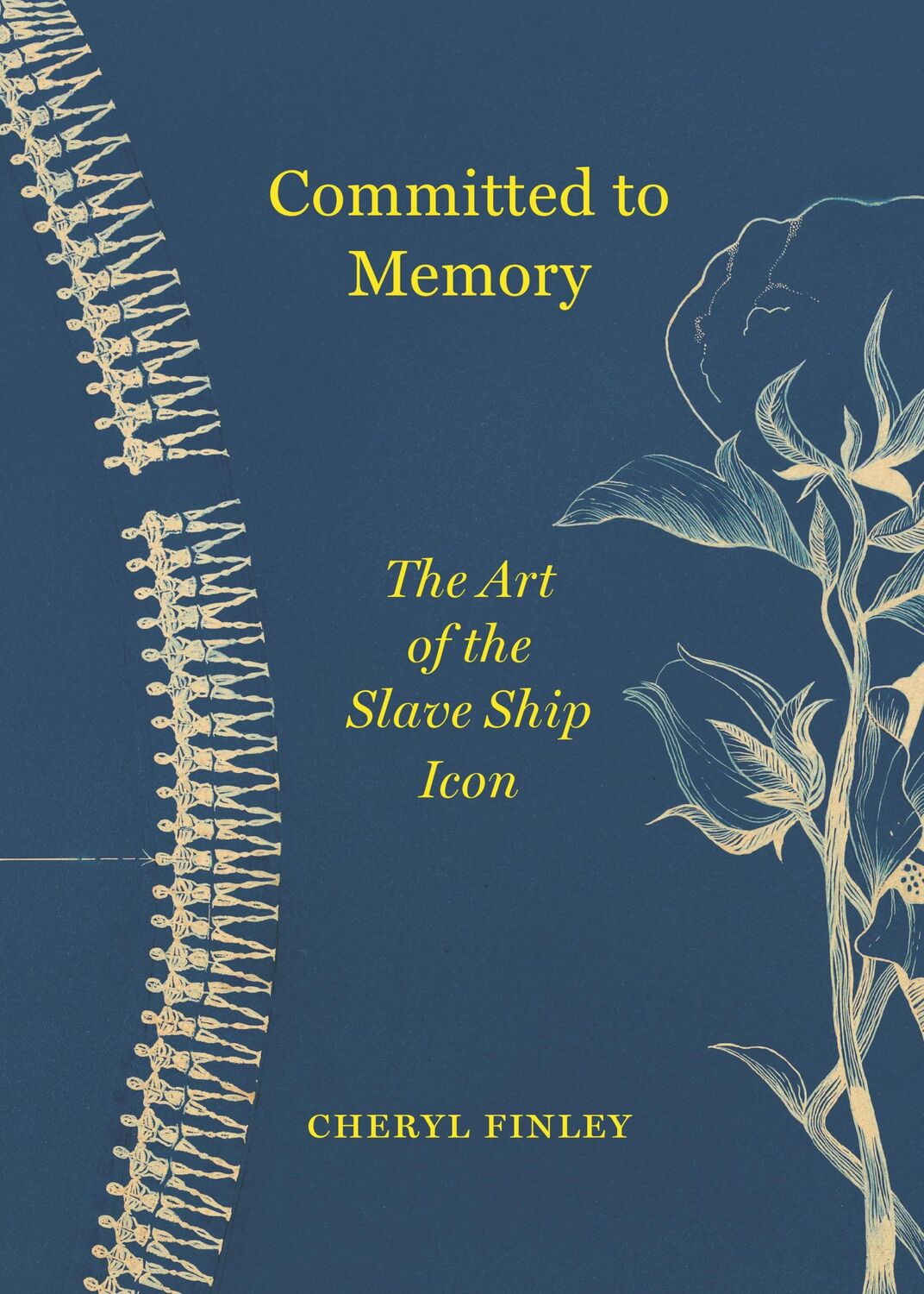 Cover: 9780691241067 | Committed to Memory | The Art of the Slave Ship Icon | Cheryl Finley