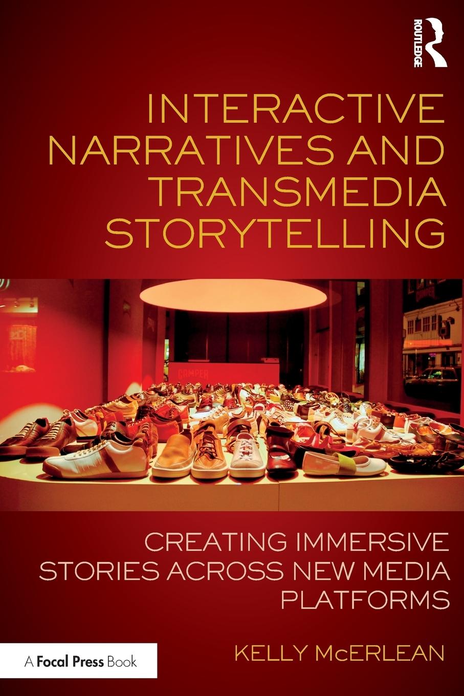 Cover: 9781138638822 | Interactive Narratives and Transmedia Storytelling | Kelly McErlean