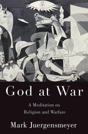 Cover: 9780190079178 | God at War: A Meditation on Religion and Warfare | Mark Juergensmeyer