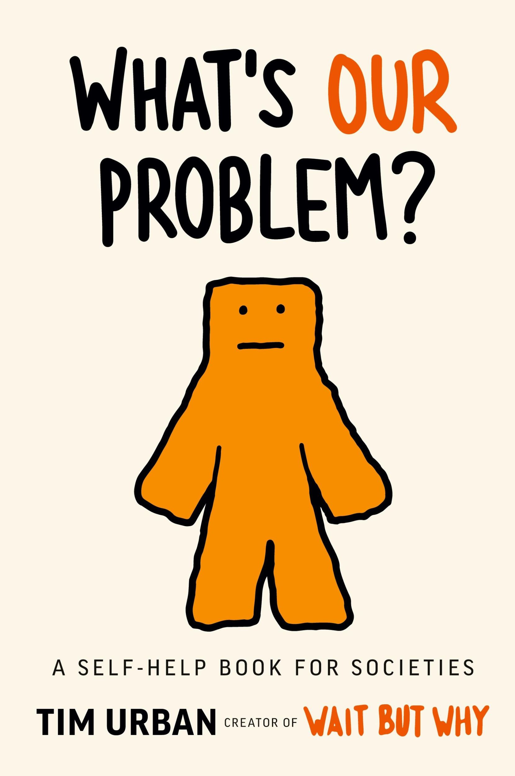 Cover: 9798987722626 | What's Our Problem? | A Self-Help Book for Societies | Tim Urban