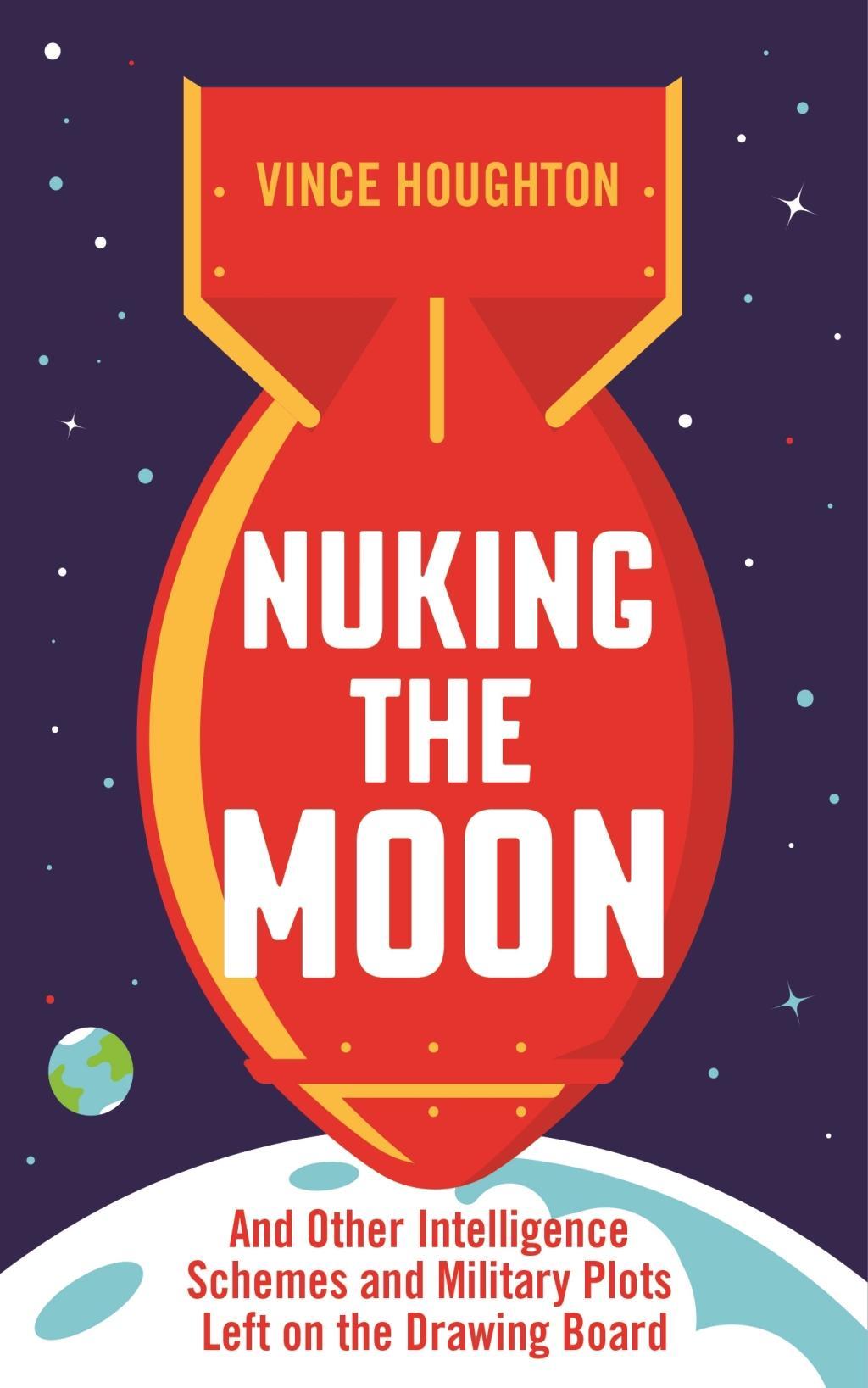 Cover: 9781788163309 | Nuking the Moon | Vince Houghton | Taschenbuch | 304 S. | Englisch