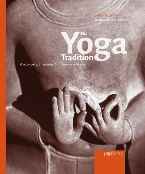 Cover: 9783935001069 | Die Yoga Tradition | Georg Feuerstein | Buch | 696 S. | Deutsch | 2008