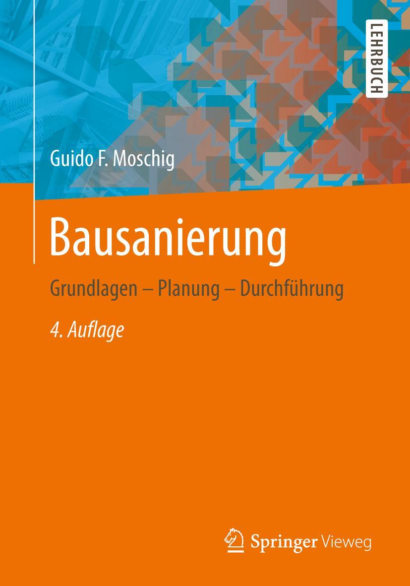 Cover: 9783834818409 | Bausanierung | Grundlagen - Planung - Durchführung | Guido F. Moschig