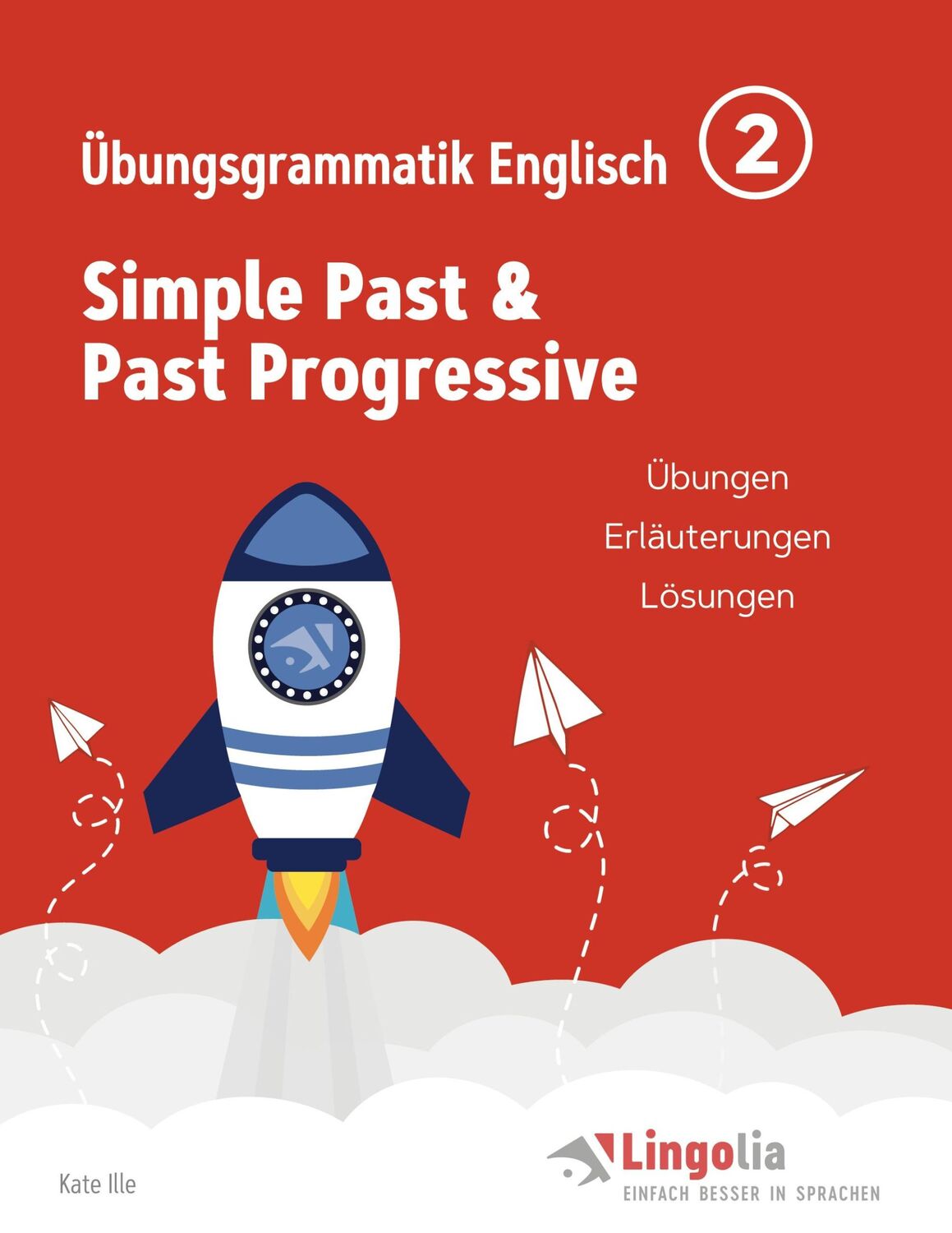 Cover: 9783751972031 | Lingolia Übungsgrammatik Englisch Teil 2 | Kate Ille | Taschenbuch