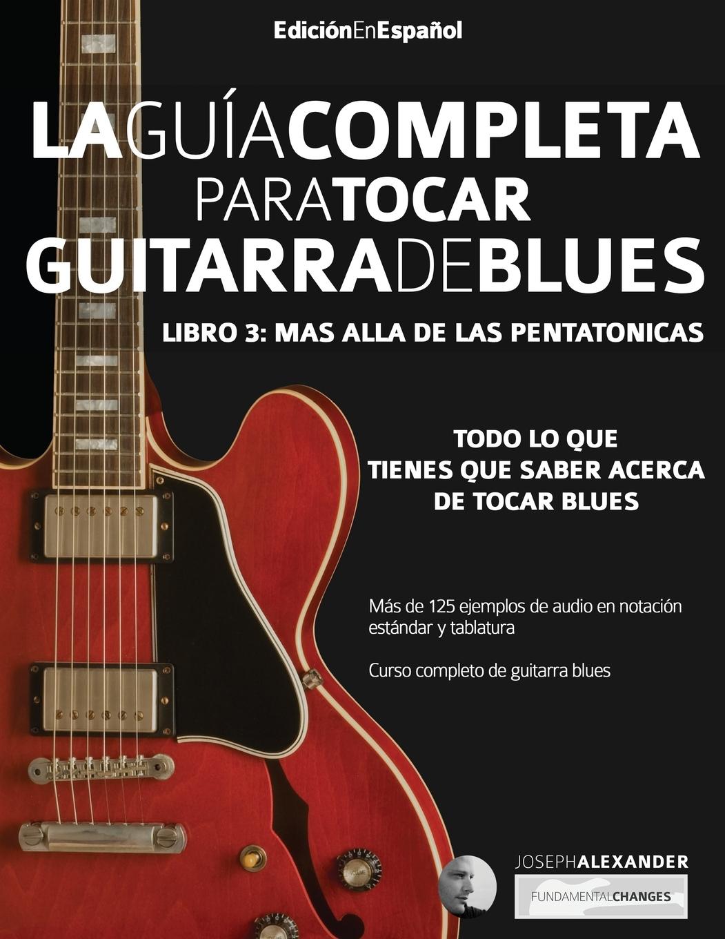 Cover: 9781789330922 | La gui¿a completa para tocar guitarra blues Libro 3 | Joseph Alexander