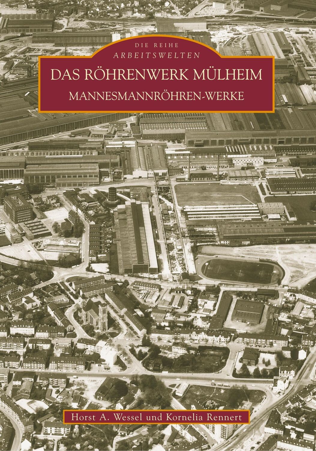 Cover: 9783897029040 | Das Röhrenwerk Mülheim | Mannesmannröhren-Werke | Horst A Wessel