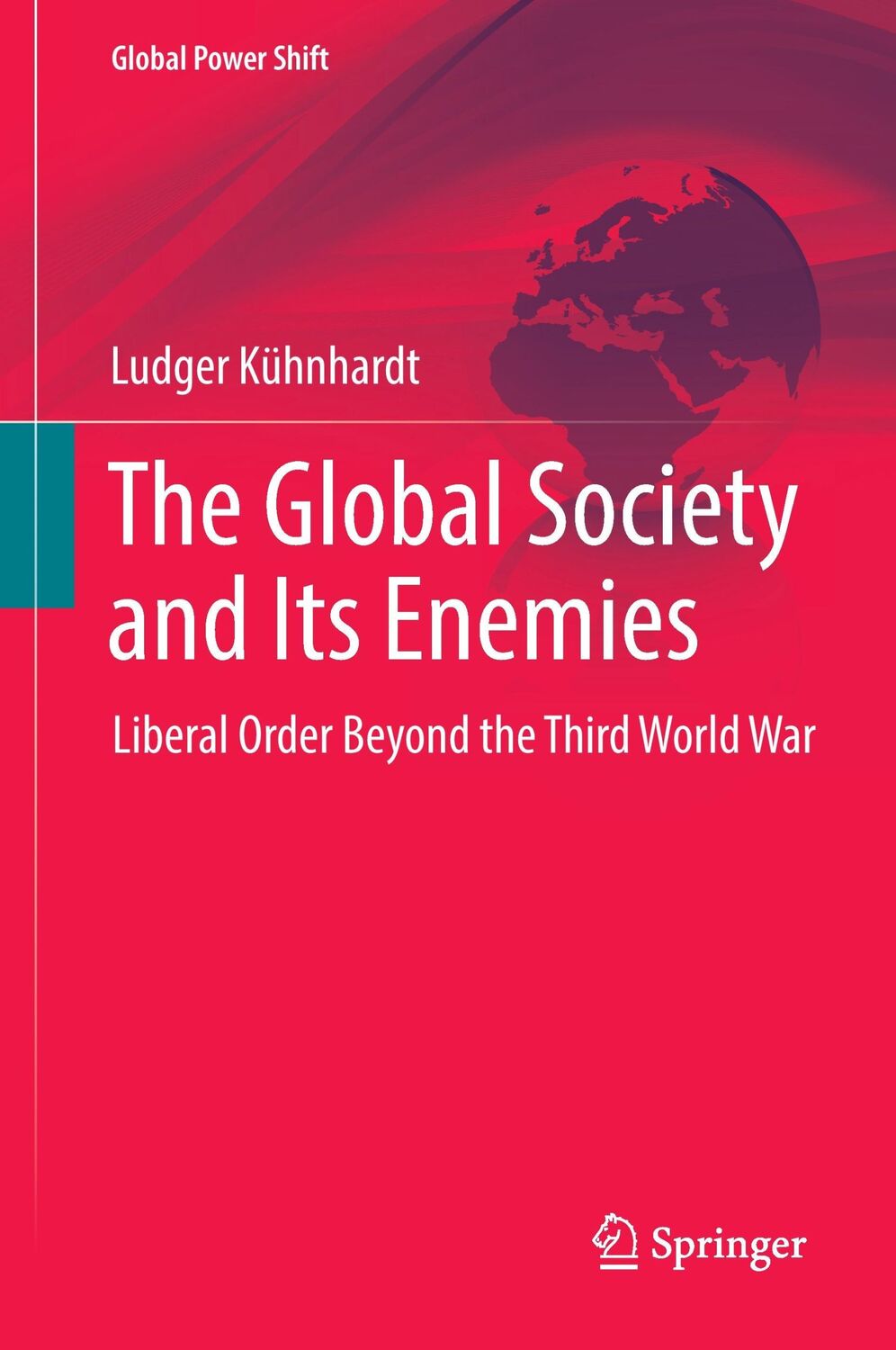 Cover: 9783319559032 | The Global Society and Its Enemies | Ludger Kühnhardt | Buch | viii