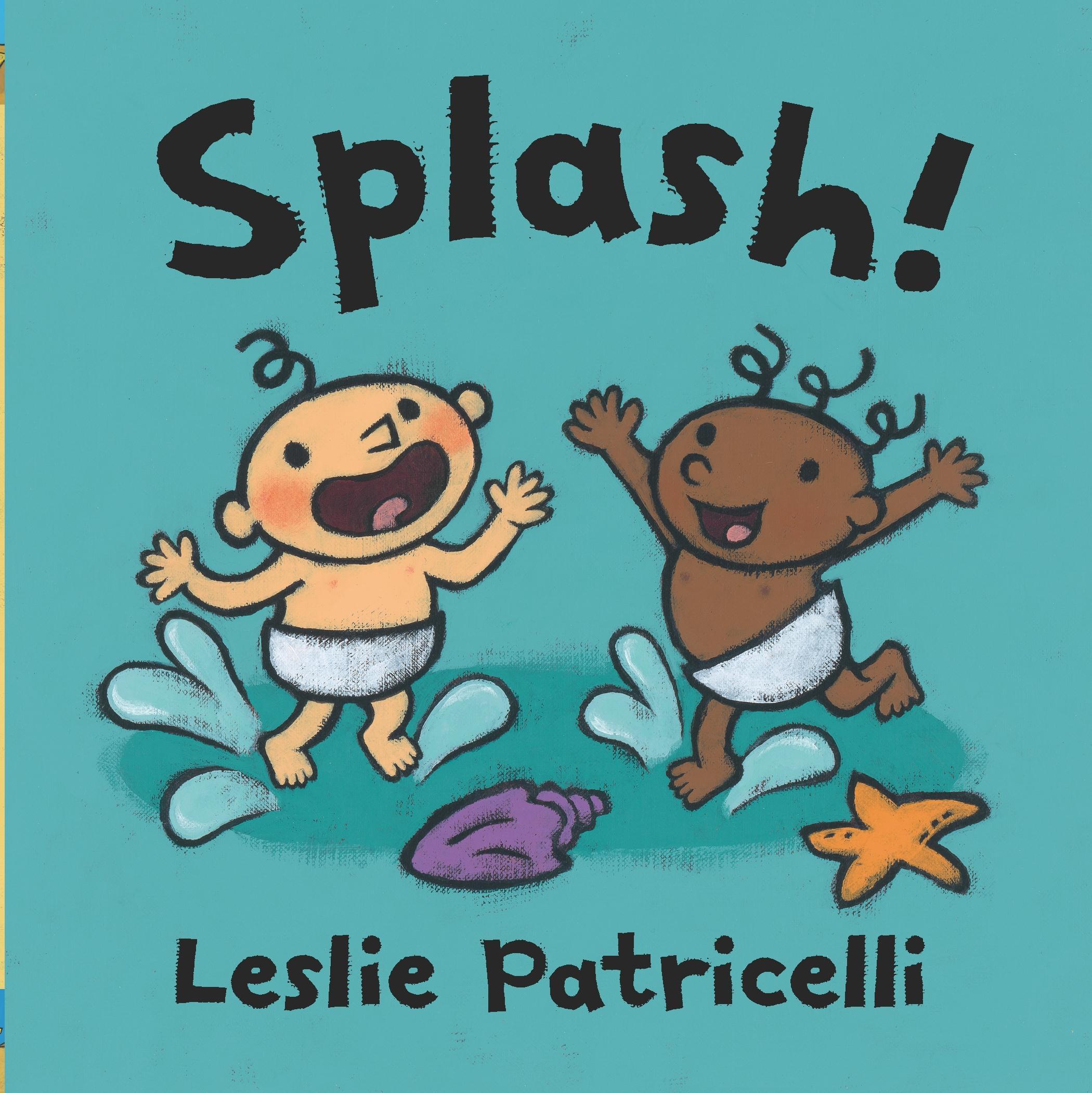 Cover: 9781529506389 | Splash! | Leslie Patricelli | Buch | Papp-Bilderbuch | Englisch | 2022