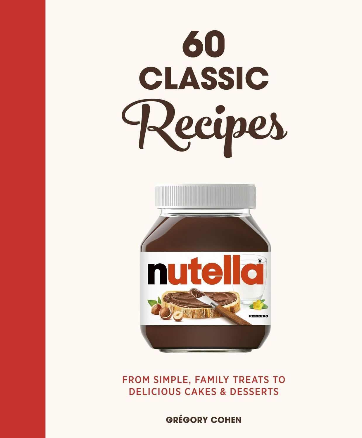 Cover: 9780711269316 | Nutella: 60 Classic Recipes | Gregory Cohen | Buch | Gebunden | 2021