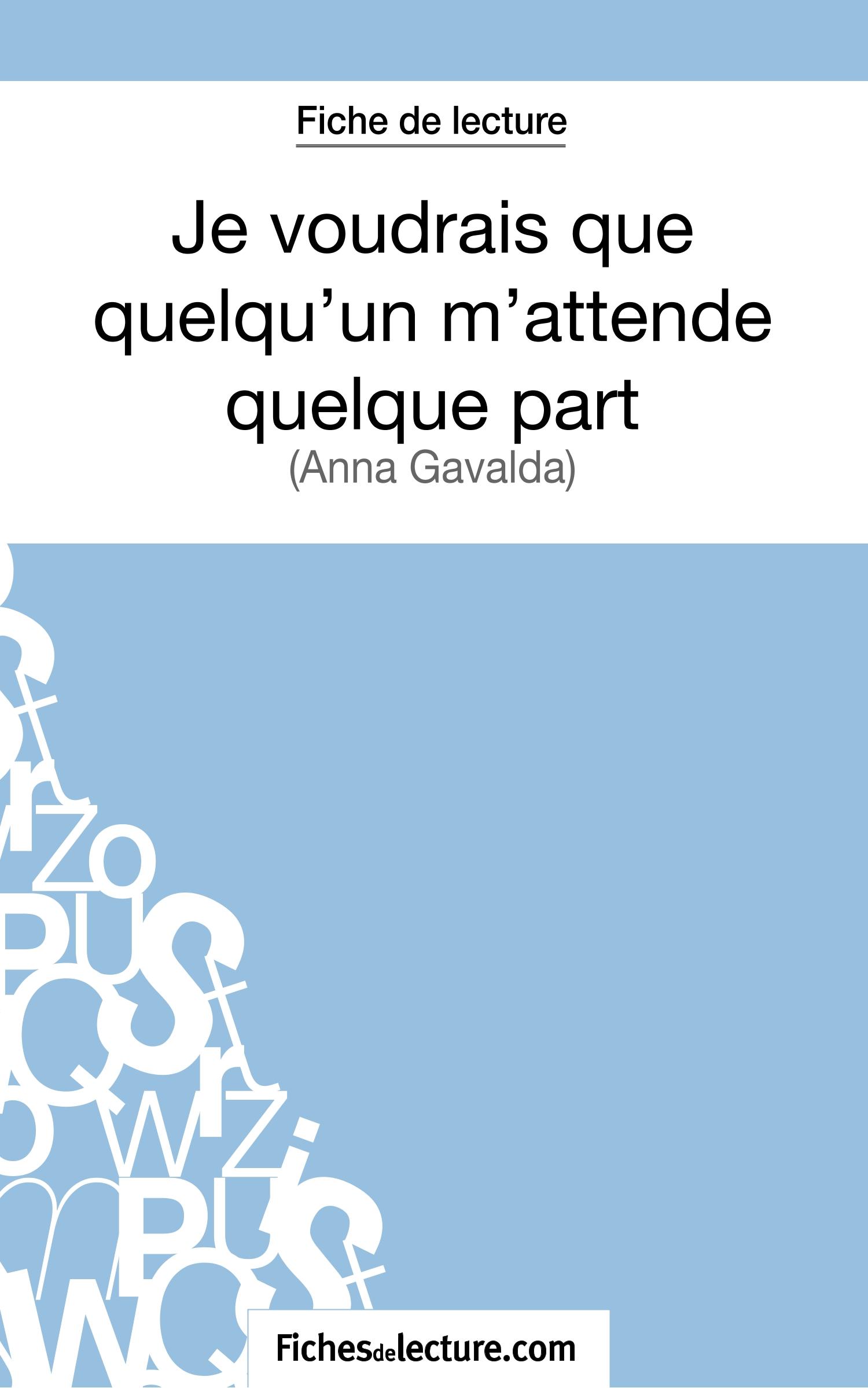 Cover: 9782511029732 | Je voudrais que quelqu'un m'attende quelque part d'Anna Gavalda...