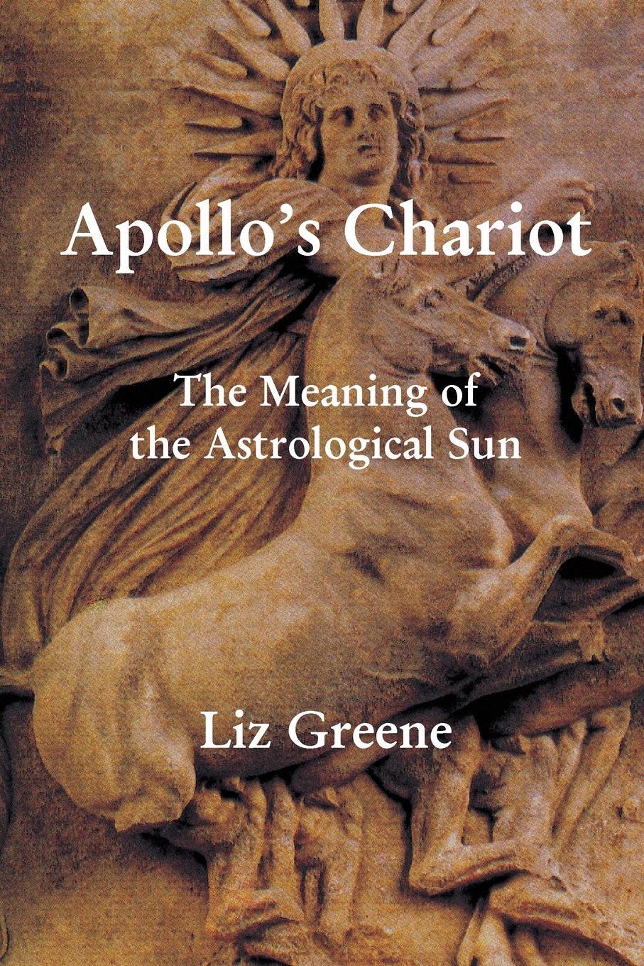 Cover: 9781916625082 | Apollo's Chariot | The Meaning of the Astrological Sun | Liz Greene