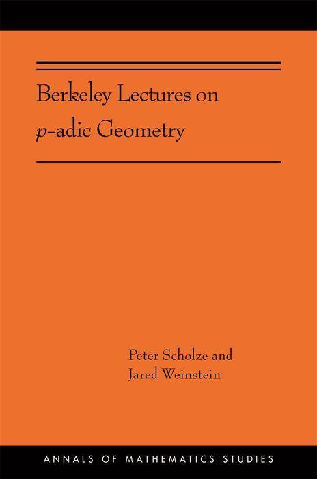 Cover: 9780691202082 | Berkeley Lectures on P-Adic Geometry | Peter Scholze (u. a.) | Buch