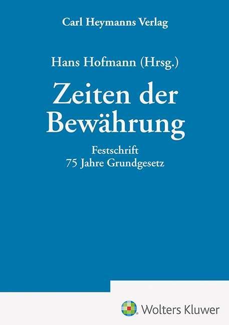 Cover: 9783452304605 | Zeiten der Bewährung | Festschrift 75 Jahre Grundgesetz | Hans Hofmann