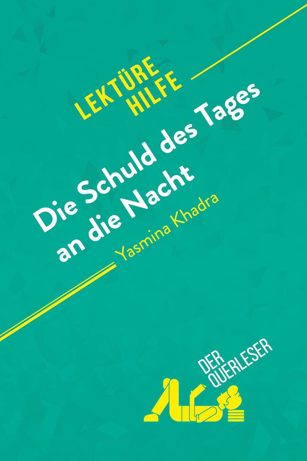 Cover: 9782808020336 | Die Schuld des Tages an die Nacht von Yasmina Khadra (Lektürehilfe)