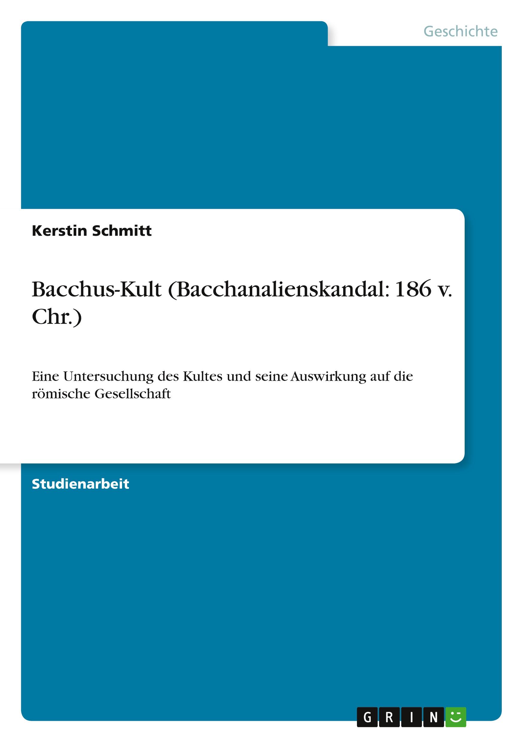 Cover: 9783656344933 | Bacchus-Kult (Bacchanalienskandal: 186 v. Chr.) | Kerstin Schmitt