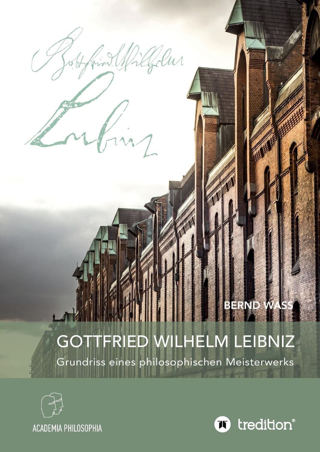 Cover: 9783743951839 | Gottfried Wilhelm Leibniz | Bernd Waß | Taschenbuch | Paperback | 2017