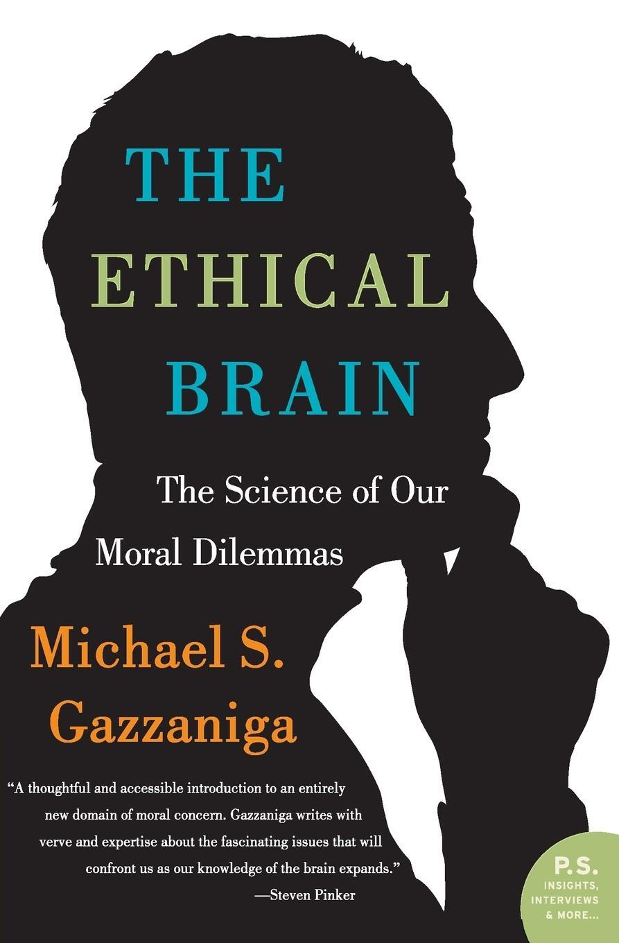 Cover: 9780060884734 | The Ethical Brain | The Science of Our Moral Dilemmas | Gazzaniga