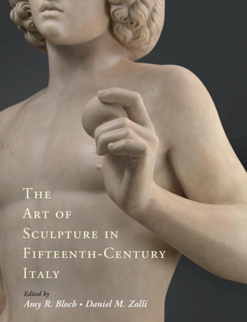 Cover: 9781108428842 | The Art of Sculpture in Fifteenth-Century Italy | Amy R. Bloch (u. a.)