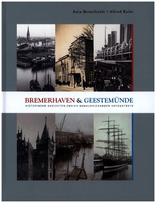 Cover: 9783796111259 | Bremerhaven und Geestemünde | Anja Benscheidt (u. a.) | Buch | 288 S.