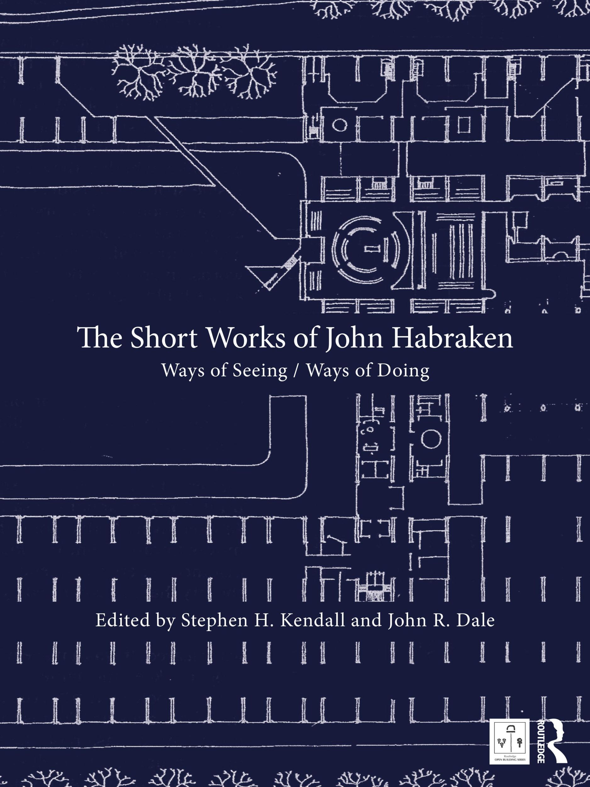 Cover: 9780367820077 | The Short Works of John Habraken | Ways of Seeing / Ways of Doing