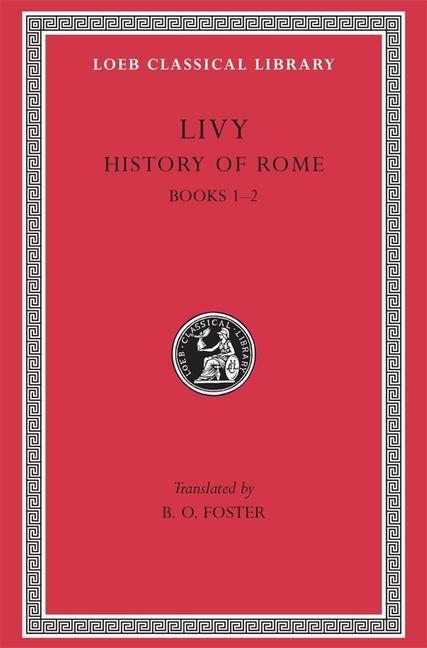 Cover: 9780674991262 | History of Rome, Volume I | Books 1-2 | Livy | Buch | Gebunden