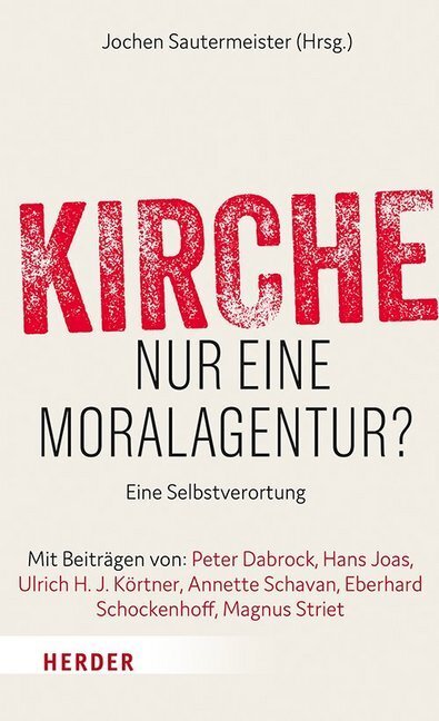 Cover: 9783451383212 | Kirche - nur eine Moralagentur? | Eine Selbstverortung | Sautermeister