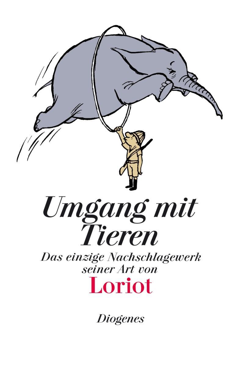 Cover: 9783257510102 | Umgang mit Tieren | Das einzige Nachschlagewerk seiner Art | Loriot