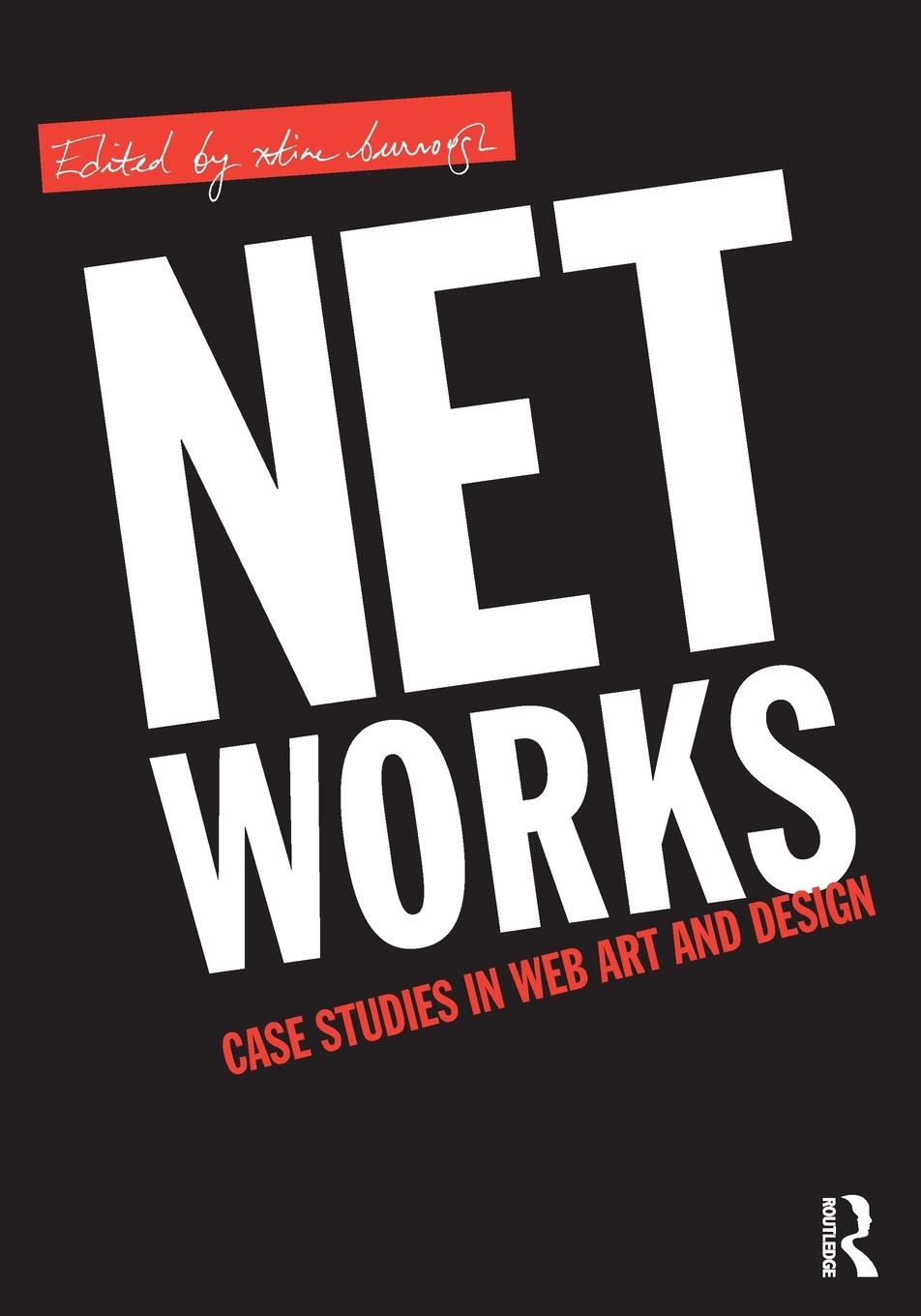 Cover: 9780415882224 | Net Works | Case Studies in Web Art and Design | Xtine Burrough | Buch