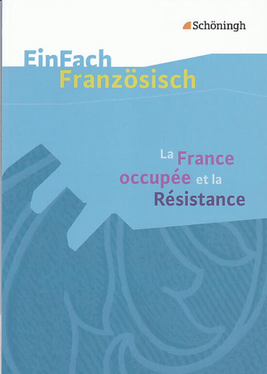 Cover: 9783140462624 | EinFach Französisch Textausgaben | La France occupée et la Résistance