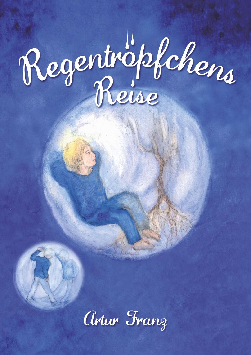 Cover: 9783746096452 | Regentröpfchens Reise | Artur Franz | Taschenbuch | Ringbuch | 24 S.