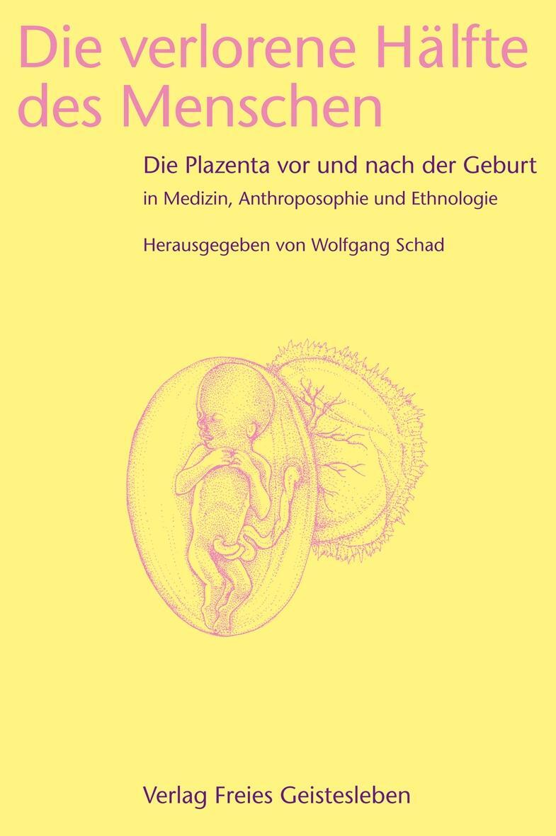 Cover: 9783772514654 | Die verlorene Hälfte des Menschen | Wolfgang Schad | Taschenbuch