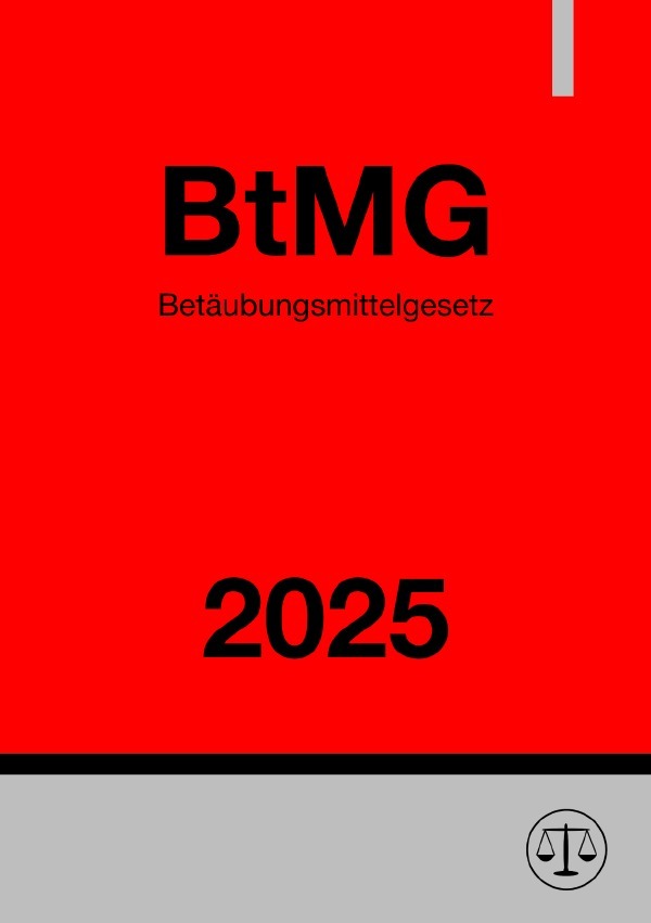 Cover: 9783818731724 | Betäubungsmittelgesetz - BtMG 2025 | Ronny Studier | Taschenbuch