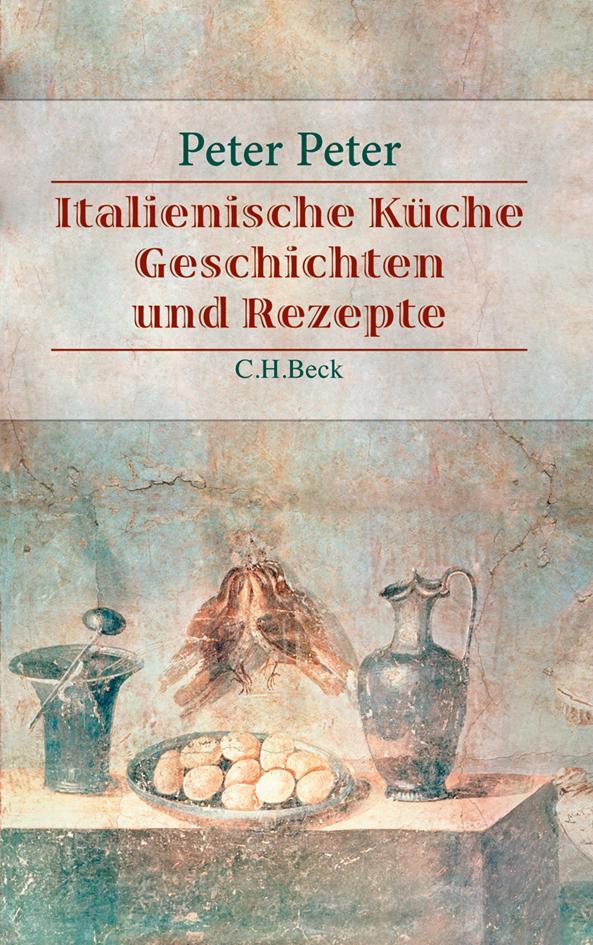 Cover: 9783406631313 | Italienische Küche | Peter Peter | Buch | 144 S. | Deutsch | 2012