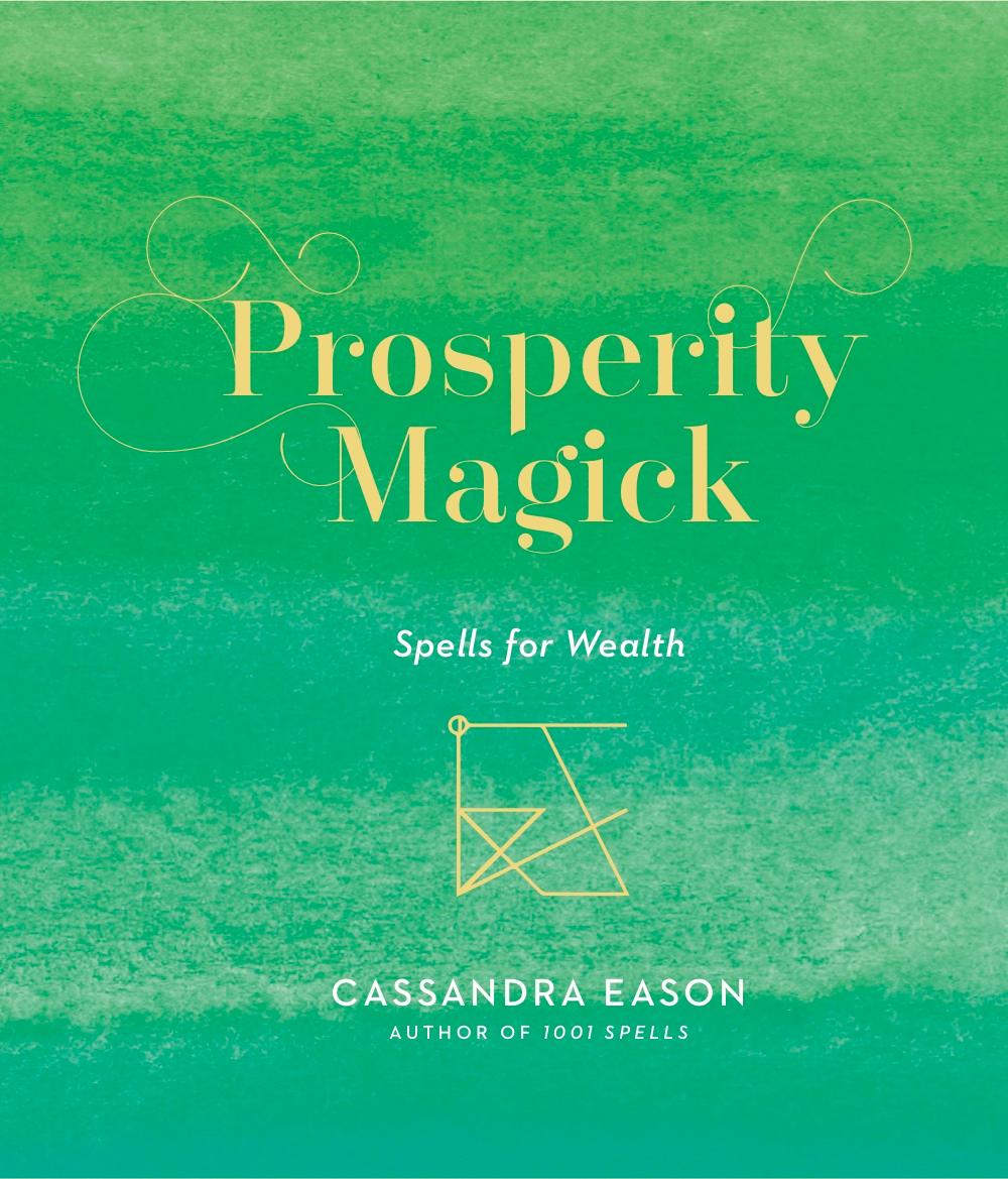 Cover: 9781454936787 | Prosperity Magick | Spells for Wealth | Cassandra Eason | Buch | 2019