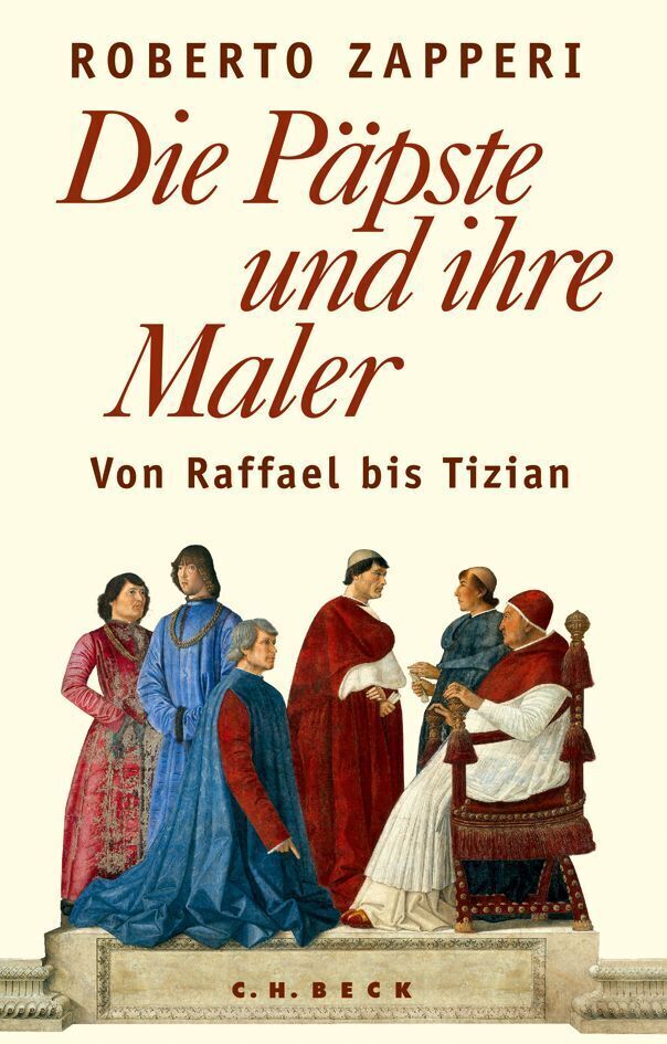 Cover: 9783406669767 | Die Päpste und ihre Maler | Von Raffael bis Tizian | Roberto Zapperi