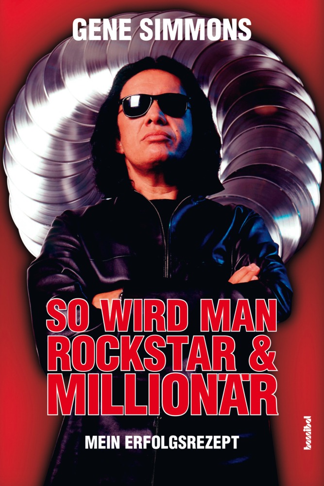 Cover: 9783854454731 | So wird man Rockstar & Millionär | Mein Erfolgsrezept | Gene Simmons