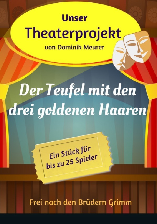 Cover: 9783745083187 | Unser Theaterprojekt, Band 10 - Der Teufel mit den drei goldenen...