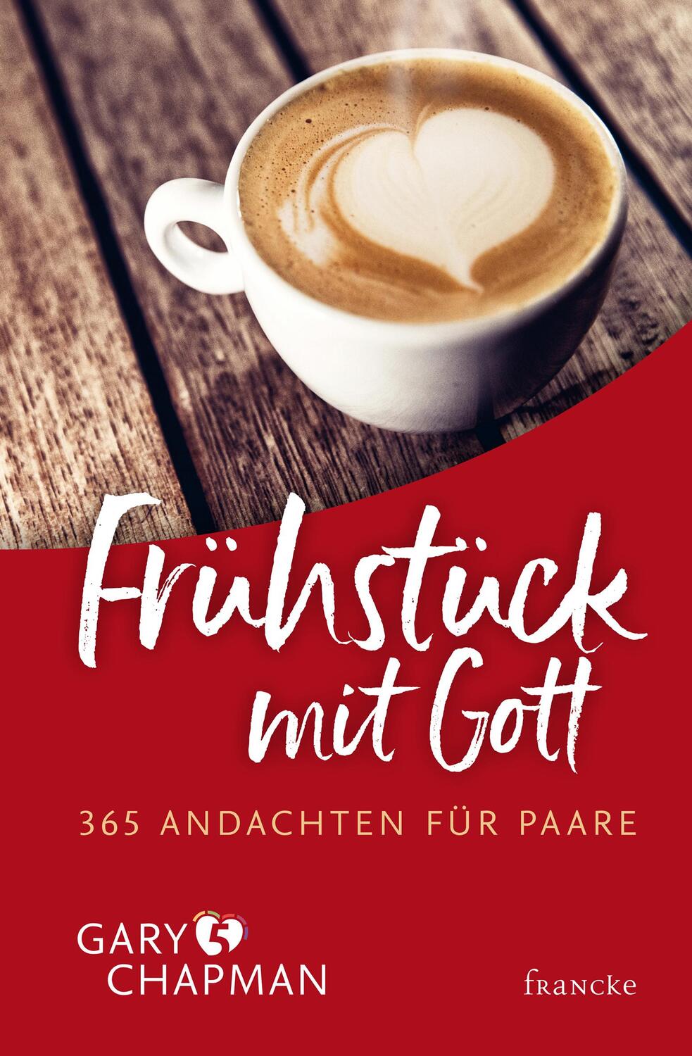 Cover: 9783868273441 | Frühstück mit Gott | 365 Andachten für Paare | Gary Chapman | Buch