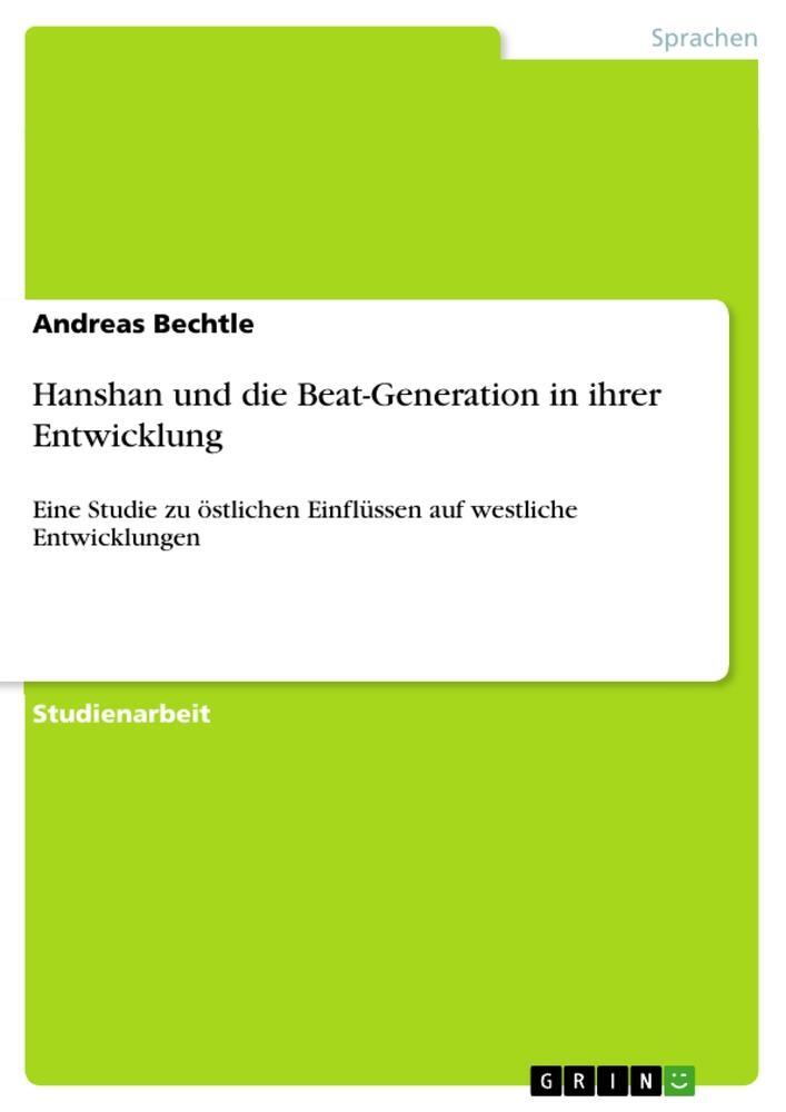 Cover: 9783656160458 | Hanshan und die Beat-Generation in ihrer Entwicklung | Andreas Bechtle