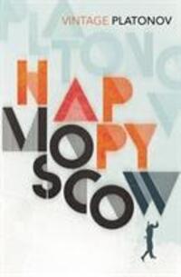 Cover: 9780099577256 | Happy Moscow | Andrey Platonov | Taschenbuch | Kartoniert / Broschiert