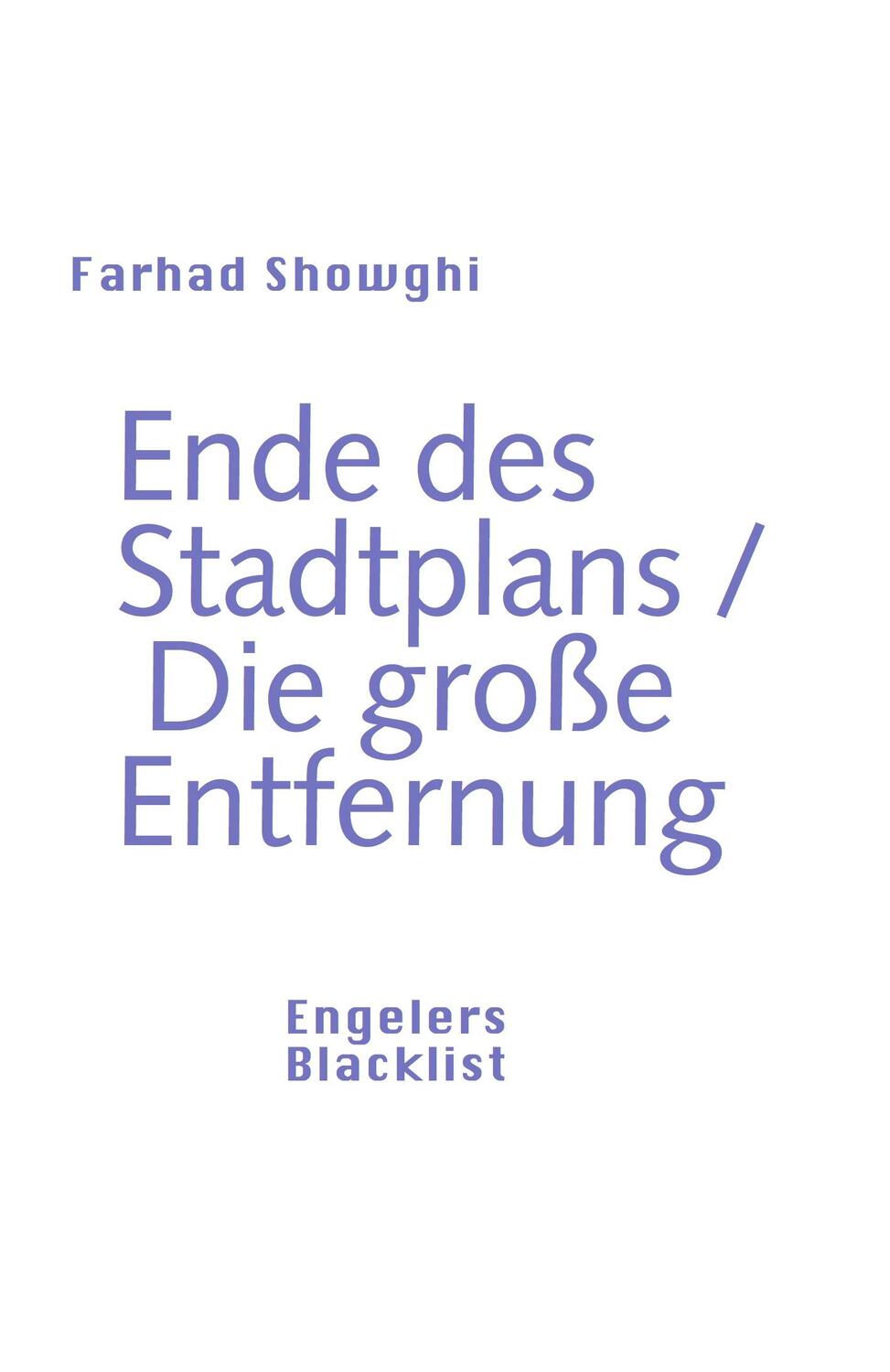 Cover: 9783907369012 | Ende des Stadtplans und Die große Entfernung | Farhad Showghi | Buch