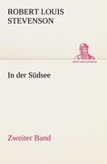 Cover: 9783847236047 | In der Südsee. Zweiter Band | Robert Louis Stevenson | Taschenbuch