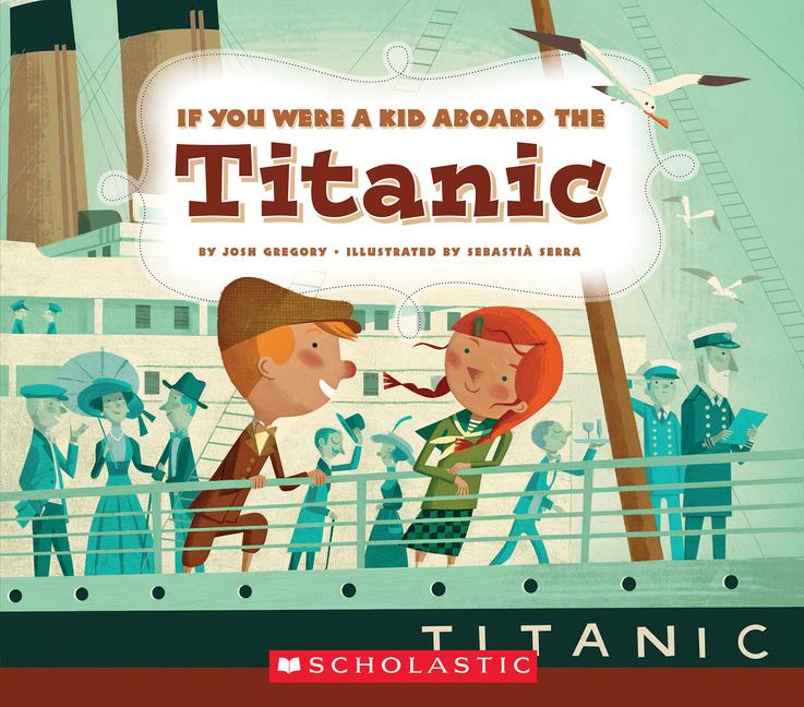 Cover: 9780531230961 | If You Were a Kid Aboard the Titanic (If You Were a Kid) | Gregory